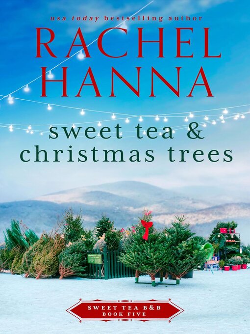 Title details for Sweet Tea & Christmas Trees by Rachel Hanna - Available